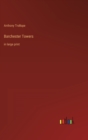 Image for Barchester Towers : in large print