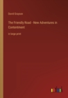 Image for The Friendly Road - New Adventures in Contentment : in large print