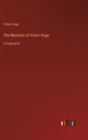 Image for The Memoirs of Victor Hugo : in large print