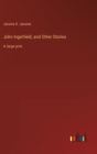 Image for John Ingerfield, and Other Stories : in large print