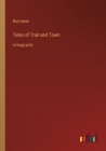 Image for Tales of Trail and Town : in large print