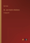 Image for Mr. Jack Hamlin&#39;s Mediation : in large print