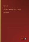 Image for Two Men of Sandy Bar - A Drama