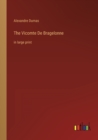 Image for The Vicomte De Bragelonne : in large print