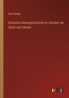 Image for Deutsche Kaisergeschichte im Zeitalter der Salier und Staufer