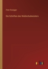 Image for Die Schriften des Waldschulmeisters