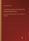 Image for The Armies of Labor; A Chronicle of the Organized Wage-Earners