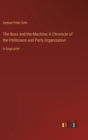 Image for The Boss and the Machine; A Chronicle of the Politicians and Party Organization