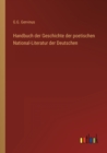 Image for Handbuch der Geschichte der poetischen National-Literatur der Deutschen