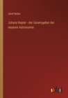 Image for Johann Kepler - der Gesetzgeber der neueren Astronomie