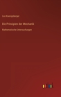 Image for Die Principien der Mechanik : Mathematische Untersuchungen