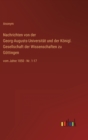 Image for Nachrichten von der Georg-Augusts-Universitat und der Koenigl. Gesellschaft der Wissenschaften zu Goettingen
