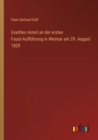 Image for Goethes Anteil an der ersten Faust-Auffuhrung in Weimar am 29. August 1829