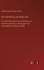 Image for Der Tannhauser und Ewige Jude : Zwei deutsche Sagen in ihrer Entstehung und Entwicklung historisch, mythologisch und bibliographisch verfolgt und erklart