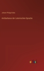 Image for Antibarbarus der Lateinischen Sprache