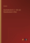 Image for Geschichte der K. K. - Hof- und Staatsdruckerei in Wien