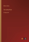 Image for The Guilty River : in large print