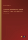 Image for France and England in North America; Pioneers of France in the New World