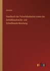 Image for Handbuch der Pulverfabrikation sowie der Schiessbaumwolle- und Schiessheede-Bereitung