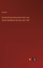 Image for Kurfurstliches Hessisches Hof- und Staats-Handbuch auf das Jahr 1847
