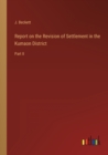 Image for Report on the Revision of Settlement in the Kumaon District : Part II