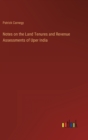 Image for Notes on the Land Tenures and Revenue Assessments of Uper India