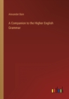 Image for A Companion to the Higher English Grammar