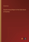 Image for Seventh Annual Report of the State Board of Charities