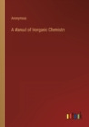 Image for A Manual of Inorganic Chemistry