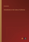 Image for Amendments to the Codes of California