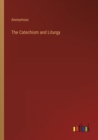 Image for The Catechism and Liturgy