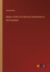 Image for Report of the Civil Service Commission to the President