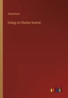 Image for Eulogy on Charles Sumner
