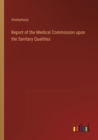 Image for Report of the Medical Commission upon the Sanitary Qualities