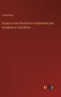 Image for Essays on the Prevention of Explosions and Accidents in Coal Mines