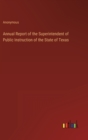 Image for Annual Report of the Superintendent of Public Instruction of the State of Texas