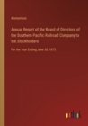 Image for Annual Report of the Board of Directors of the Southern Pacific Railroad Company to the Stockholders