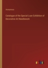 Image for Catalogue of the Special Loan Exhibition of Decorative Art Needlework