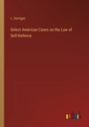 Image for Select American Cases on the Law of Self-Defence