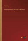 Image for General History of the State of Michigan