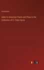 Image for Index to American Poetry and Plays in the Collection of C. Fiske Harris