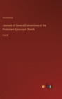 Image for Journals of General Conventions of the Protestant Episcopal Church : Vol. III