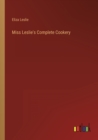 Image for Miss Leslie&#39;s Complete Cookery