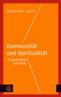 Image for Kommunitat und Spiritualitat: Gesammelte Aufsatze