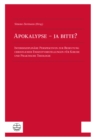 Image for Apokalypse - ja bitte?: Interdisziplinare Perspektiven zur Bedeutung christlicher Endzeitvorstellungen fur Kirche und Praktische Theologie