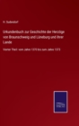 Image for Urkundenbuch zur Geschichte der Herzoege von Braunschweig und Luneburg und ihrer Lande