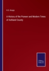 Image for A History of the Pioneer and Modern Times of Ashland County