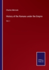 Image for History of the Romans under the Empire