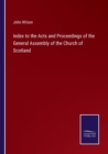 Image for Index to the Acts and Proceedings of the General Assembly of the Church of Scotland