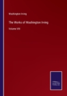 Image for The Works of Washington Irving : Volume VIII
